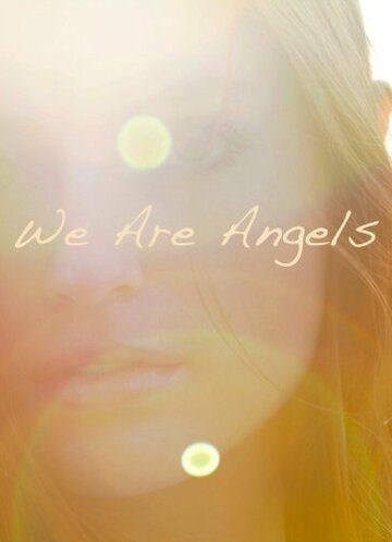 Мы – ангелы (2014)
